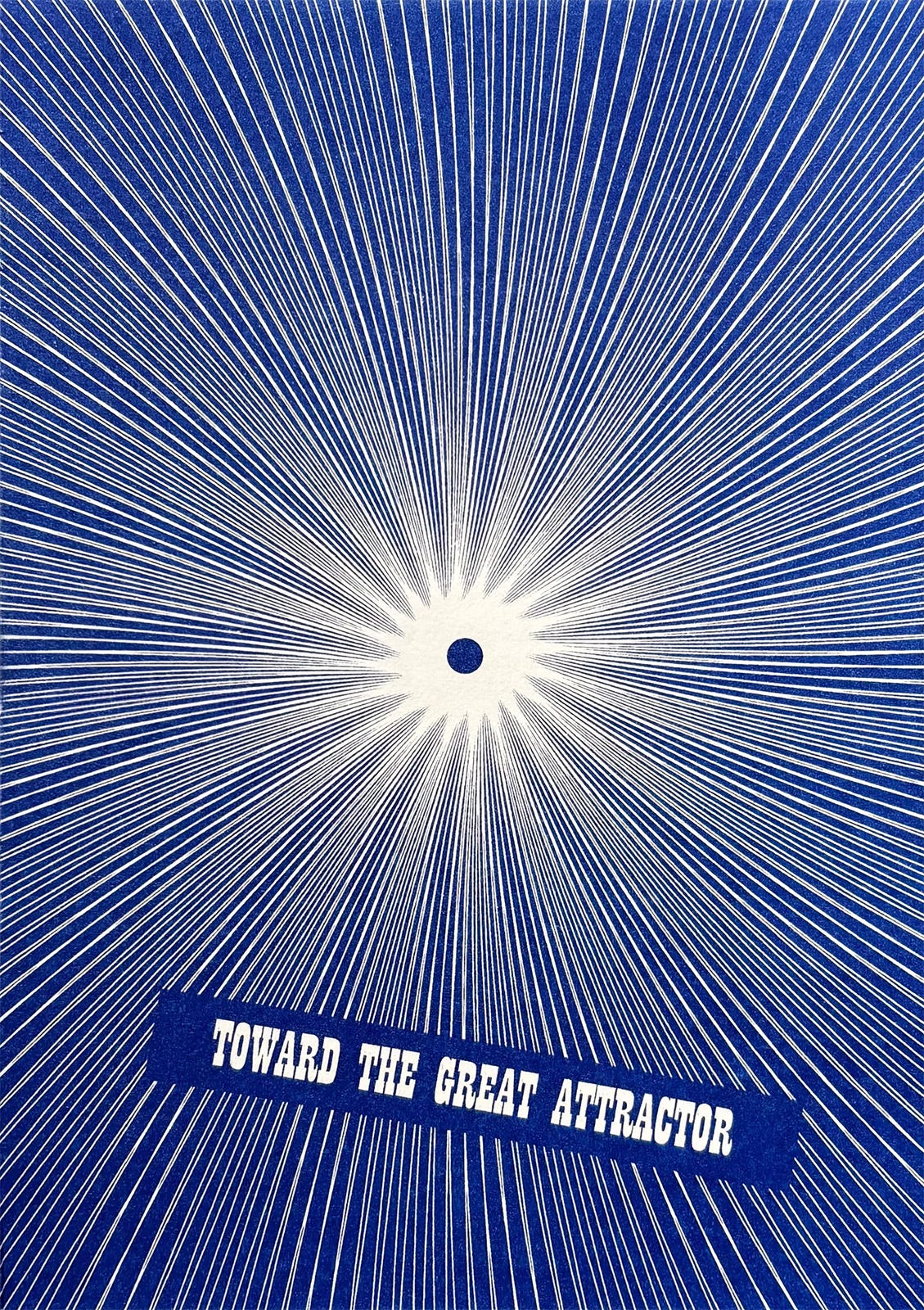 Robert Kleyn: Toward the Great Attractor, Wil Aballe, Vancouver / Gevaert Editions, Bruxelles-Brussel, 2025, Printed and bound by Chez Rosi, Edition of 50, accompanied by a poster [Saint-Martin Bookshop, Bruxelles-Brussel. © Robert Kleyn]
