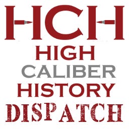 High Caliber History Dispatch