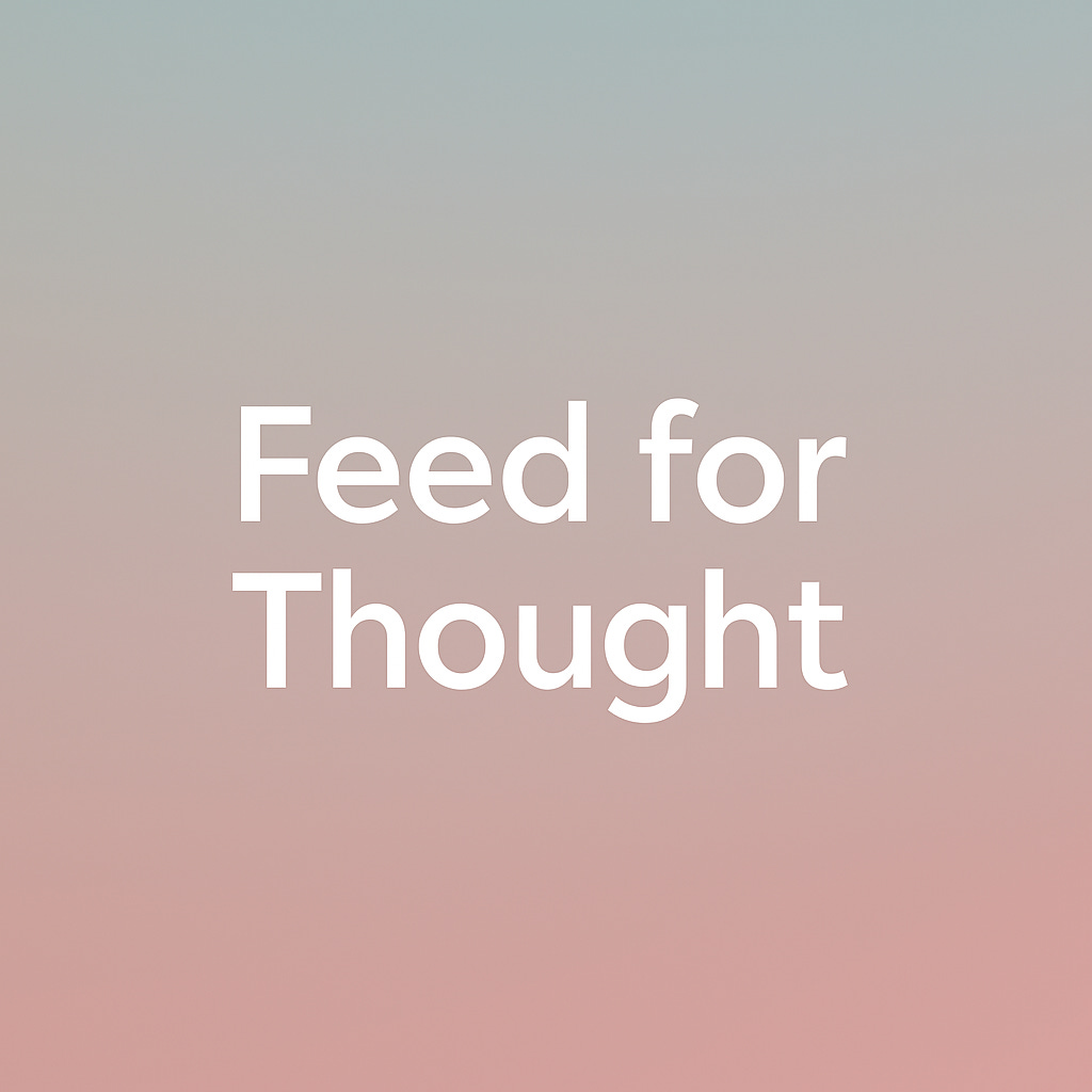 Feed for Thought