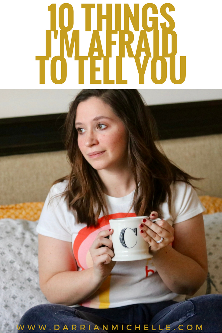 10 things I'm afraid to tell you darrian michelle.png