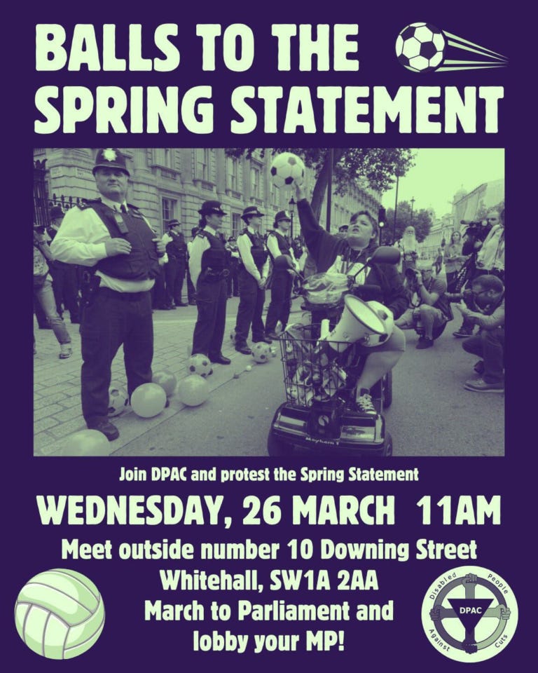 A poster that says 'balls to the Spring Statement' with a picture of a person in a mobility scooter throwing a ball in the air as police look on.