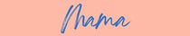 Mama: A Newsletter