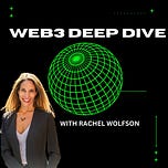 Web3 Deep Dive Podcast with Rachel Wolfson