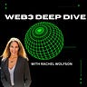 Web3 Deep Dive Podcast with Rachel Wolfson