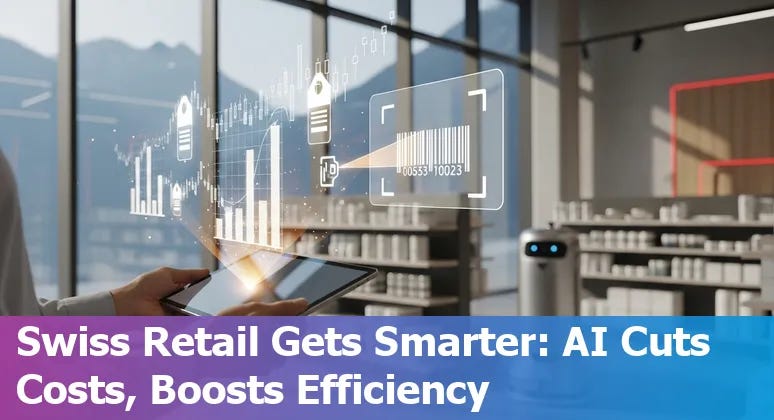 How AI Is Helping Retail Companies in Switzerland Cut Costs and Improve Efficiency