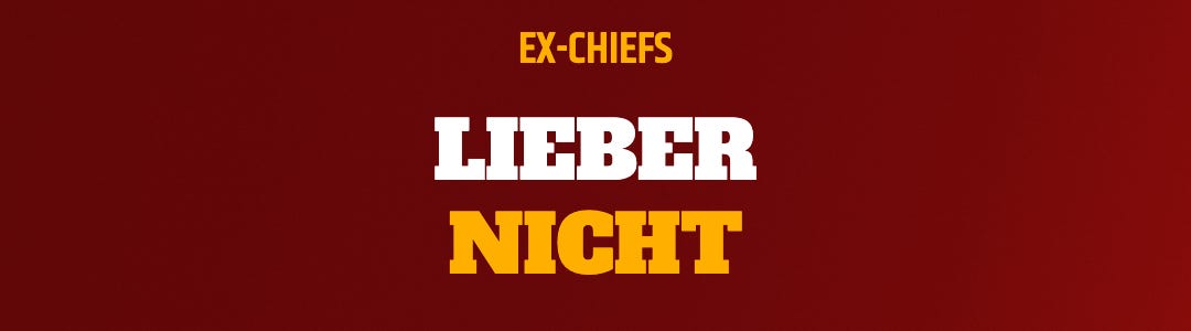 Die Ex-Chiefs: Lieber nicht Die Ex-Chiefs: Lieber nicht