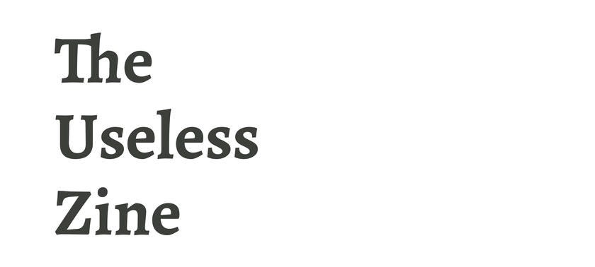 The Useless Zine |沒用小誌