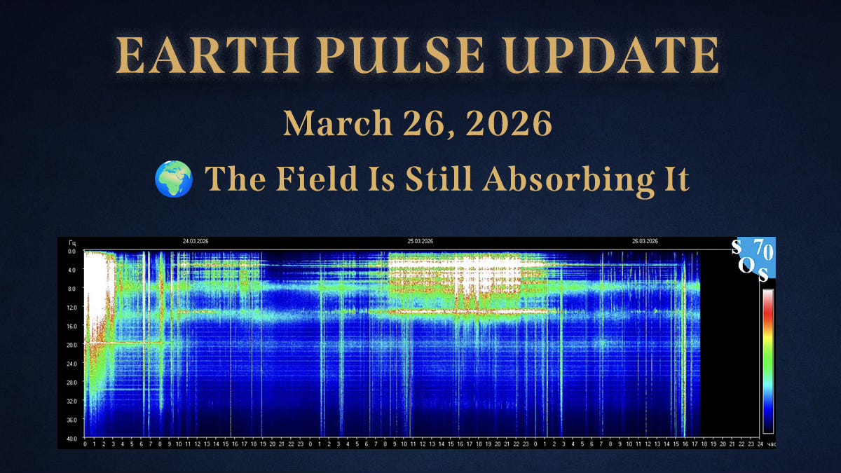 ⚡Earth Pulse Update - Mar 26 | 🌍 The Field Is Still Absorbing It