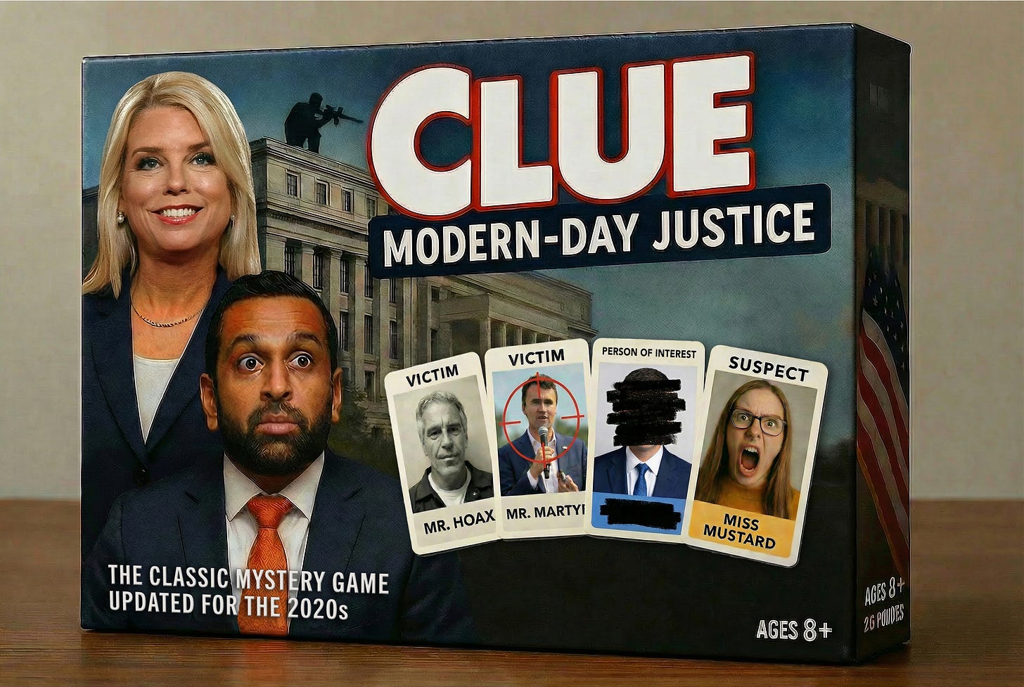 “Clue: Modern-Day Justice” game box depicting a smiling AG Pam Bondi and wide-eyed FBI Director Kash Patel, along with a row of 4 game cards to the side. They include an Epstein victim renamed “Mr. Hoax,” a Charlie Kirk victim renamed “Mr. Martyr,” a person of interest that’s been redacted, and a raging activist suspect named “Miss Mustard.” “Clue: Modern-Day Justice” game box depicting a smiling AG Pam Bondi and wide-eyed FBI Director Kash Patel, along with a row of 4 game cards to the side. They include an Epstein victim renamed “Mr. Hoax,” a Charlie Kirk victim renamed “Mr. Martyr,” a person of interest that’s been redacted, and a raging activist suspect named “Miss Mustard.”