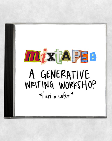 graphics of a CD mixtape which includes information about ari b. cofer's generative writing workshop, titled Mixtape, on July 5.