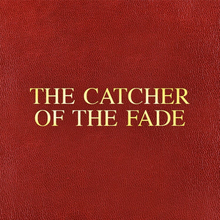 the-catcher-of-the-fade