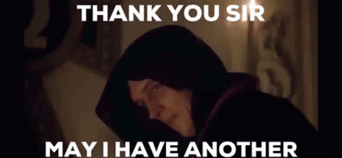 Thank You Sir May I Have Another GIF - Thank You Sir May I ...