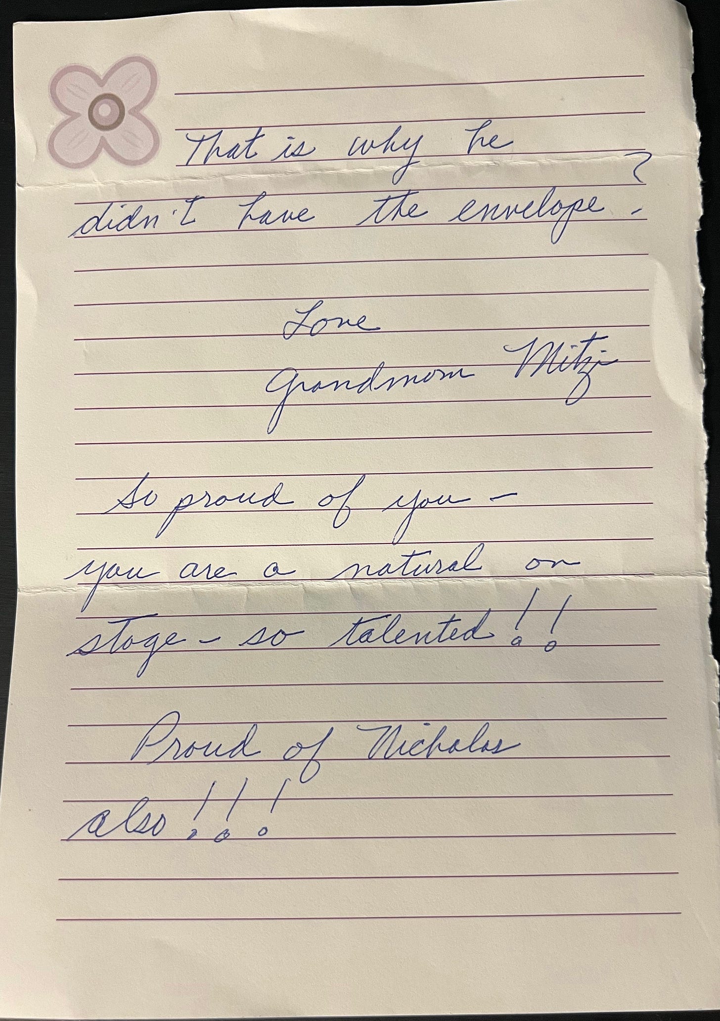 Letter from my Grandma, ending with So proud of you – you are a natural on stage – so talented!! Proud of Nicholas also!!!"