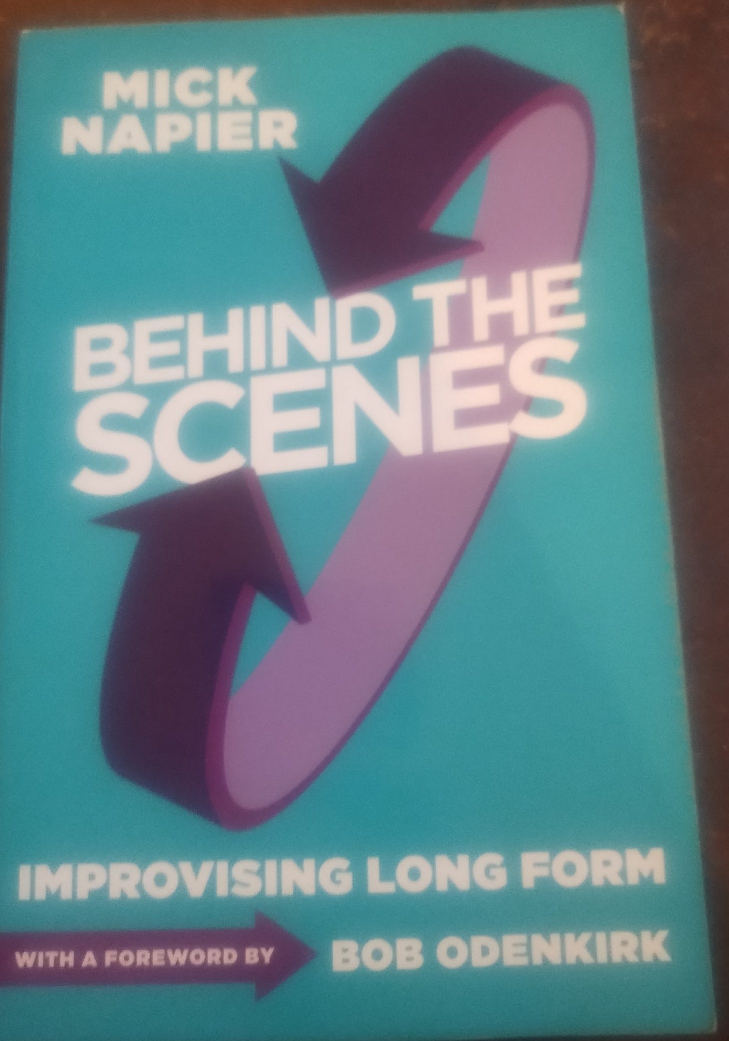 Behind the Scenes: Improvising Long Form, by Mick Napier