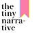 the tiny narrative