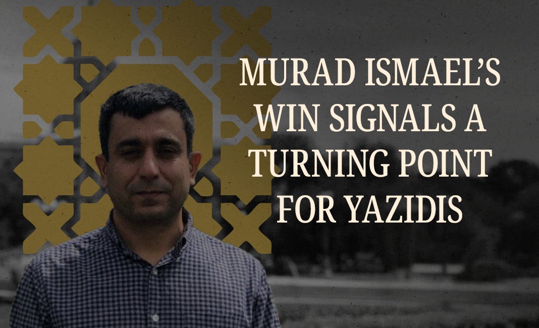 Murad Ismael’s Win Signals a Turning Point for Yazidis