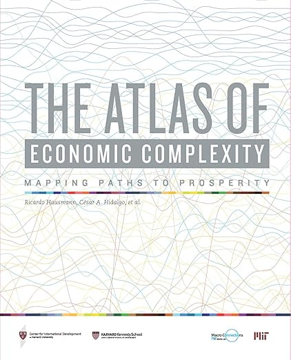 The Atlas of Economic Complexity: Mapping Paths to Prosperity (Mit Press)