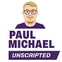 Paul Michael Unscripted 