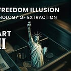 The Freedom Illusion — Part II