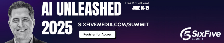 The Six five Summit:  AI UNLEASHED: 2025 (June 16 to 19, 2025)