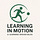 Learning in Motion