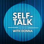 Self-Talk With Donna