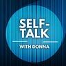 Self-Talk With Donna