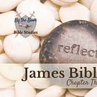 James Bible Study | Day Eight
