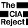 The CIA Reject