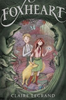 Foxheart by Claire Legrand Foxheart by Claire Legrand