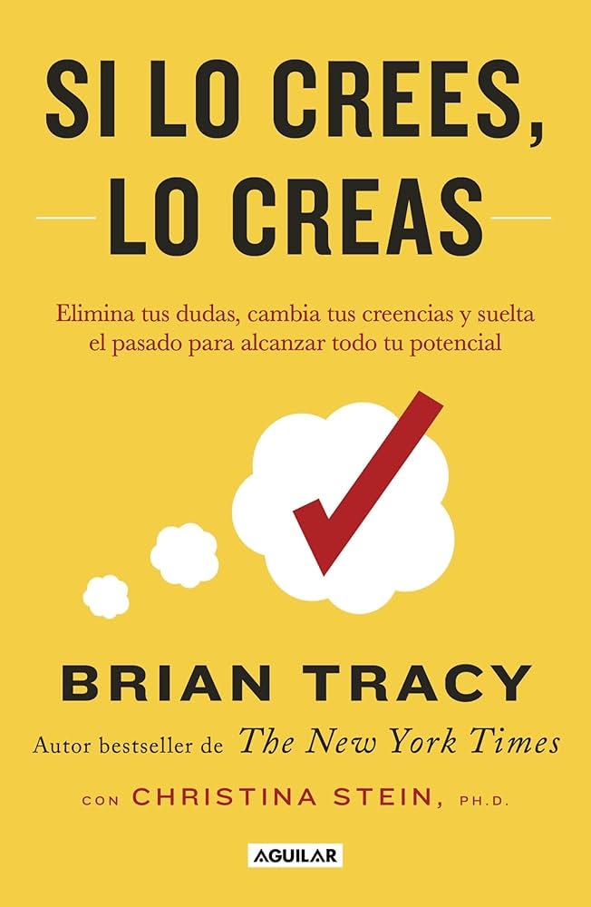 Si lo crees, lo creas : Tracy, Brian: Amazon.com.mx: Libros
