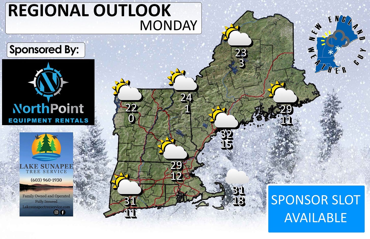 May be an image of map and text that says 'REGIONAL OUTLOOK MONDAY Sponsored By: 23 3 E ENG Wetdao ٢ HER NorthPoint EQUIPMENT RENTALS 24 1 22 0 22 29 LAKE SUNAPEF TREE SERVICE (603)960-1930 (603) 960-1930 32 15 FamilyOhenedandOperated Family Owned and Operated 29 12 f 31 31 11 있인산 SPONSOR SLOT AVAILABLE' May be an image of map and text that says 'REGIONAL OUTLOOK MONDAY Sponsored By: 23 3 E ENG Wetdao ٢ HER NorthPoint EQUIPMENT RENTALS 24 1 22 0 22 29 LAKE SUNAPEF TREE SERVICE (603)960-1930 (603) 960-1930 32 15 FamilyOhenedandOperated Family Owned and Operated 29 12 f 31 31 11 있인산 SPONSOR SLOT AVAILABLE'
