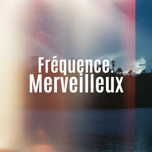 FRÉQUENCE.MERVEILLEUX