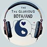 The Glorious Both/And