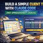 ☕🤖Tutorial: Build a Simple Client Tracker With Claude Code (No Spreadsheet Chaos)