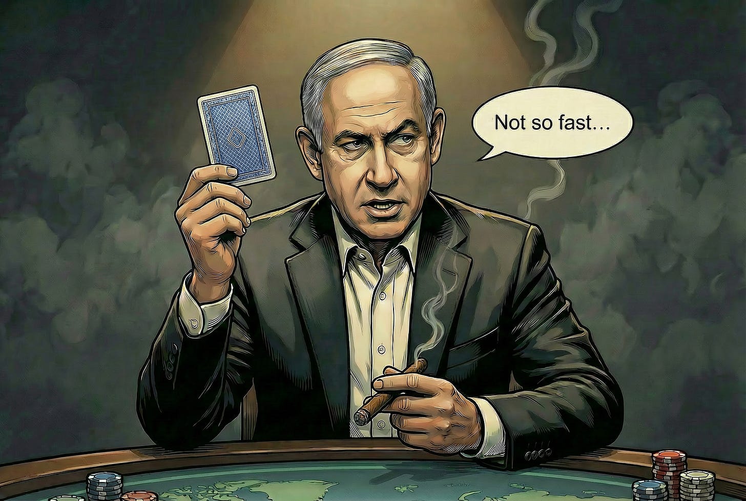Benjamin Netanyahu chiming in with the words “Not so fast.” He is holding up a single card.