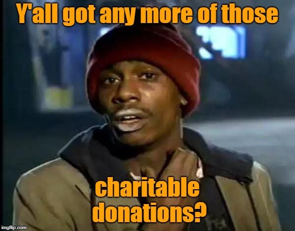 Donate To Your Local Charity - Imgflip