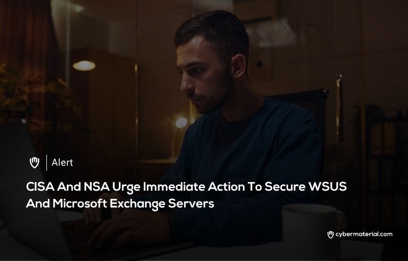 CISA And NSA Warn To Secure Microsoft CyberMaterial