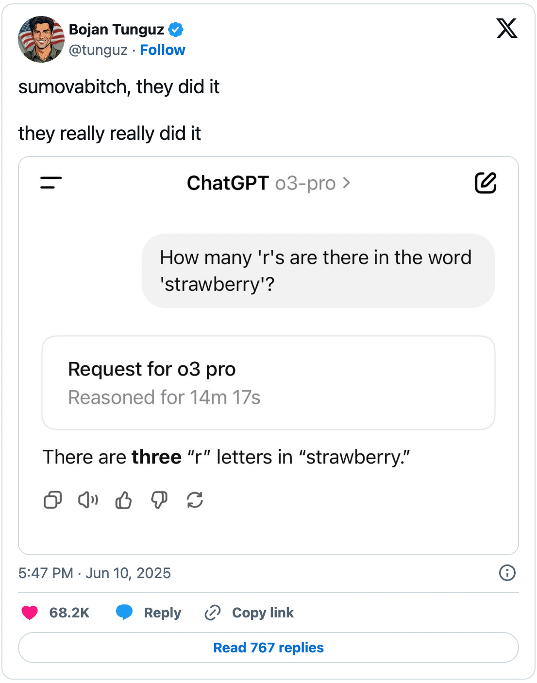 June 10, 2025 tweet by Bojan Tunguz reading, "sumovabitch, they did it  they really really did it." Attached is a screenshot of a ChatGPT o3-pro conversation in which a user asks "How many 'r's are there in the word 'strawberry'?" and ChatGPT answers "There are three 'r' letters in 'strawberry'" after reasoning for 14 minutes and 17 seconds.