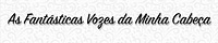 As Fantásticas Vozes da Minha Cabeça