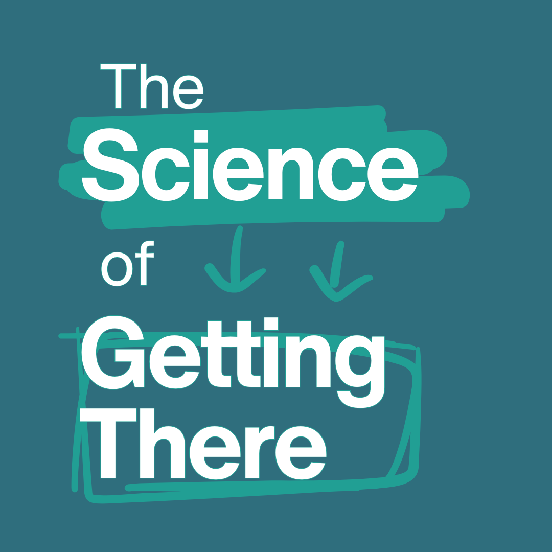 The Science of Getting There