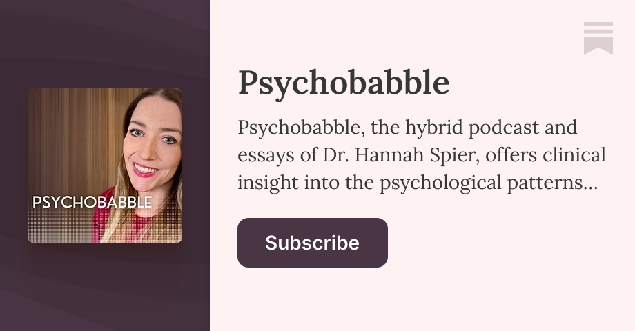 Psychobabble | Hannah Spier, MD | Substack