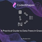 A Practical Guide to Data Trees in Grasshopper