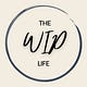 The WIP Life