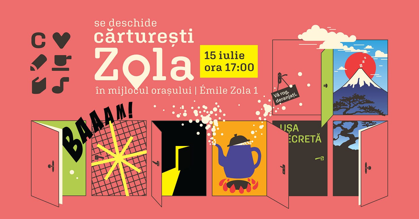 May be a graphic of text that says "se deschide cărturești Zola 15 iulie ora 17:00 în mijl mijlocul orașului Émile Zola 1 Zola deranjațt. Và 09 USA ECRETĂ"