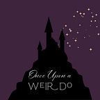 Once Upon a Weirdo