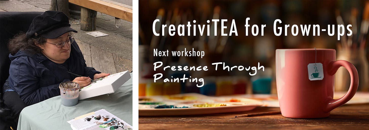 Left: Photo of Athena painting at a table. Right: Text - CreativiTEA for Grown-ups. Next workshop: Presence Through Painting over a photo of a mug with a tea bag showing the CreativiTEA logo next to some paint supplies on a table. Left: Photo of Athena painting at a table. Right: Text - CreativiTEA for Grown-ups. Next workshop: Presence Through Painting over a photo of a mug with a tea bag showing the CreativiTEA logo next to some paint supplies on a table.