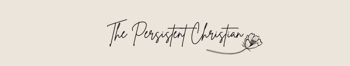 The Persistent Christian