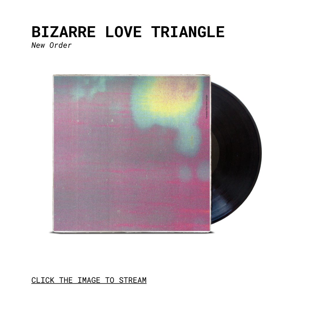 Bizarre Love Triangle” by New Order