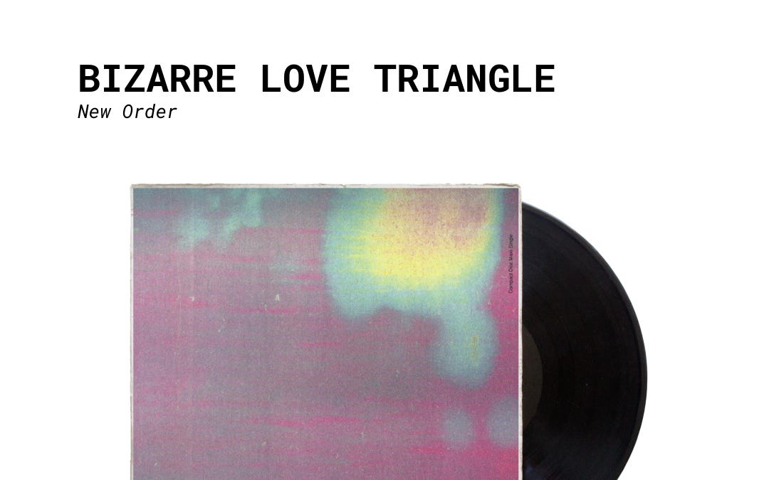 Bizarre Love Triangle” by New Order